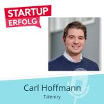 Existenzgründung Tipps von Carl Hoffmann Talentry